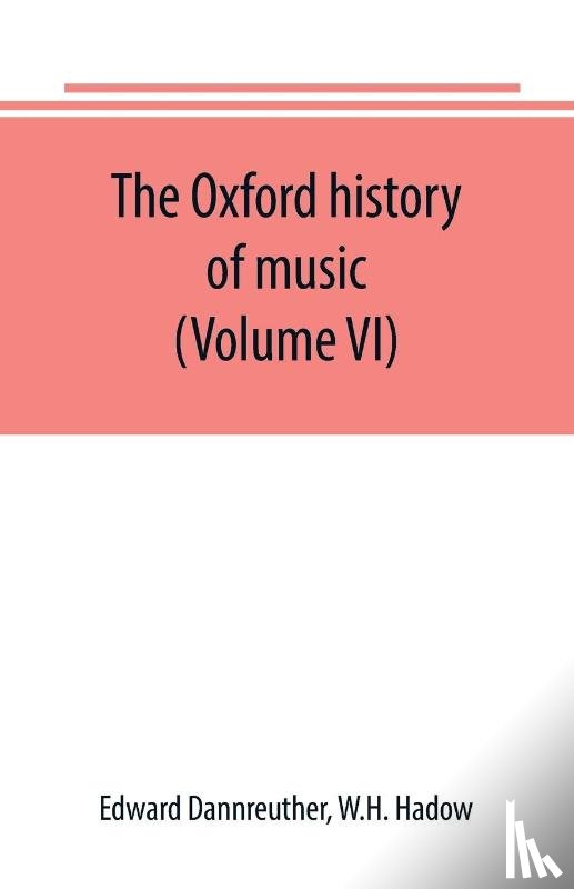 Dannreuther, Edward, Hadow, W H - The Oxford history of music (Volume VI) The Romantic Period