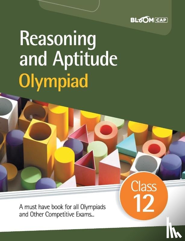 Kaushik, Piyush, Bali, Varun - BLOOM CAP Reasoning And Aptitude Olympiad Class 12