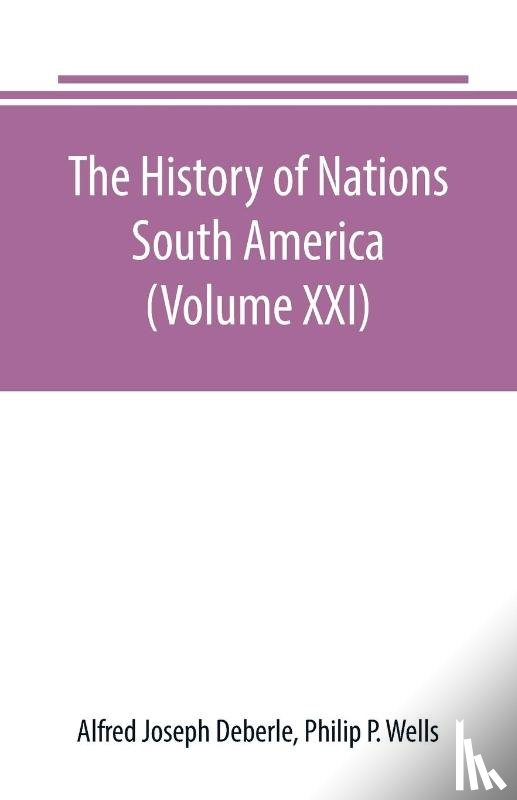 Joseph Deberle, Alfred, P Wells, Philip - The History of Nations
