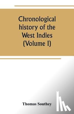Southey, Thomas - Chronological history of the West Indies (Volume I)