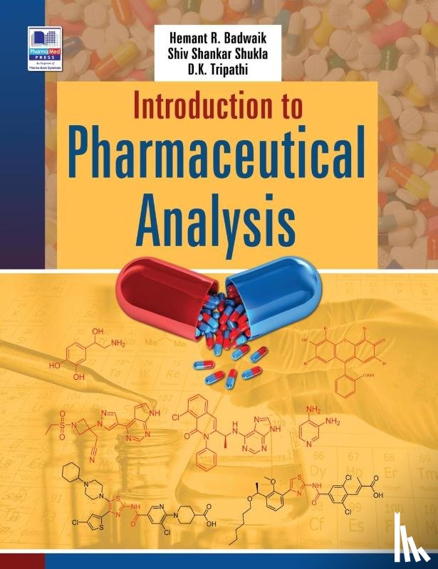 Badwaik, R R, Shukla, Shiv Shankar, Tripathi, Dulal Krishna - Introduction to Pharmaceutical Analysis