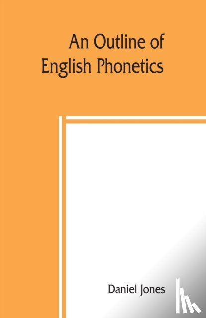 Jones, Daniel - An outline of English phonetics