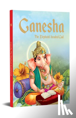 Wonder House Books - Ganesha: The Elephant Headed God