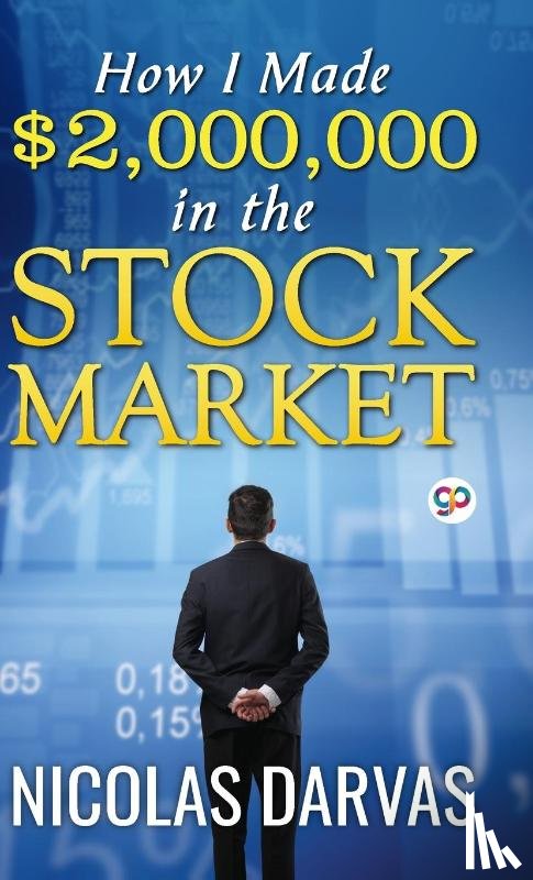 Nicolas Darvas - How I Made $2,000,000 in the Stock Market
