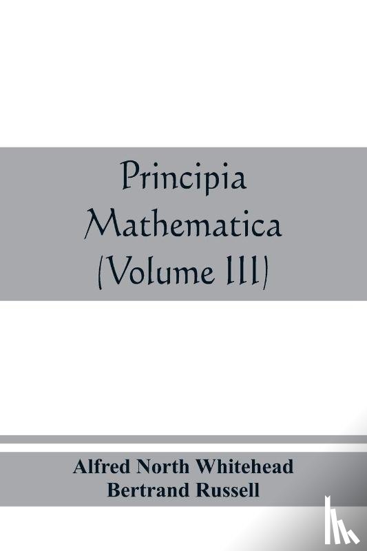 North Whitehead, Alfred, Russell, Bertrand - Principia mathematica (Volume III)