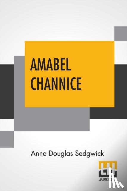 Sedgwick, Anne Douglas - Amabel Channice