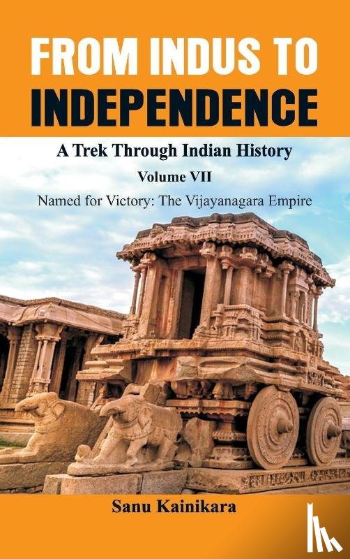 Kainikara, Dr Sanu - From Indus to Independence - A Trek Through Indian History