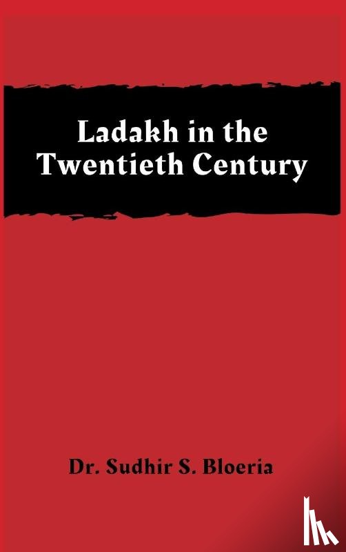 Bloeria, Dr. Sudhir S. - Ladakh in the Twentieth Century