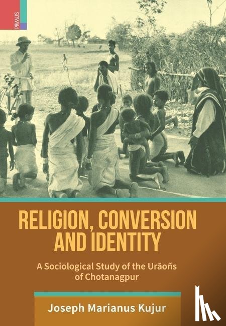 Kujur, Joseph Marianus - Religion, Conversion and Identity