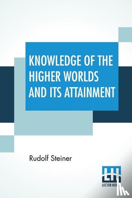 Steiner, Rudolf - Knowledge Of The Higher Worlds And Its Attainment