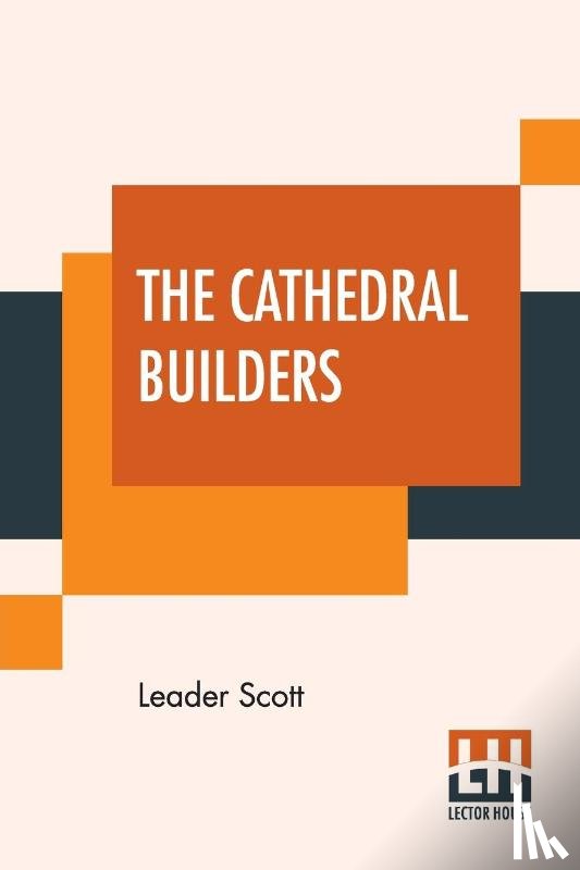 Scott, Leader - The Cathedral Builders