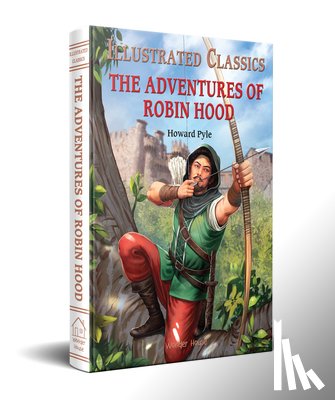 Wonder House Books - The Adventures of Robin Hood: Illustrated Children Classics