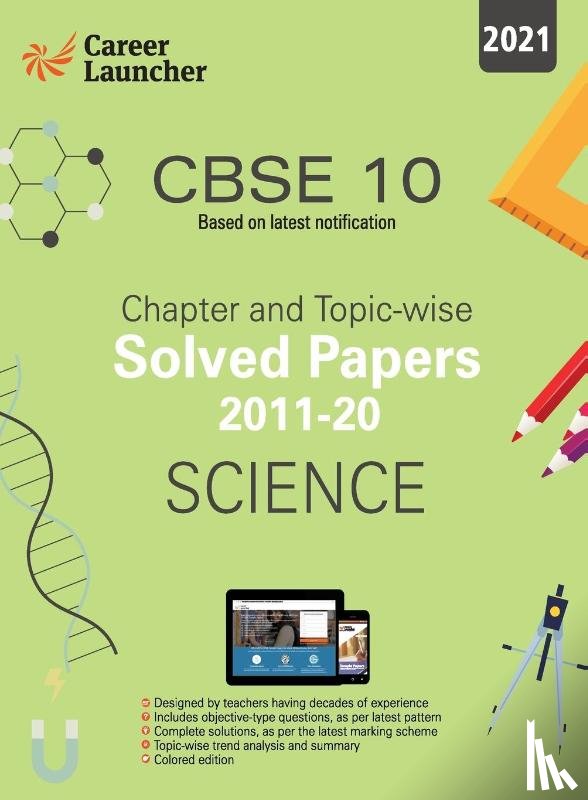 Career Launcher - Cbse Class X 2021 Chapter and Topic-Wise Solved Papers 2011-2020 Science (All Sets Delhi & All India)