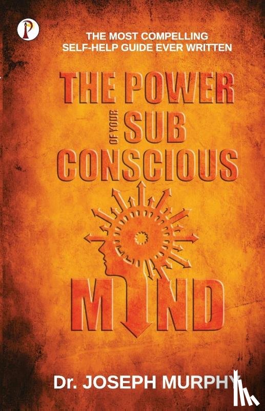 Murphy, Joseph - The Power of Your Subconscious Mind