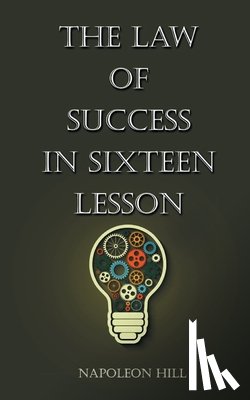 Hill, Napolean - The Law Of Success in Sixteen Lessons