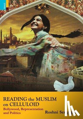 SenGupta, Roshni - Reading the Muslim on Celluloid