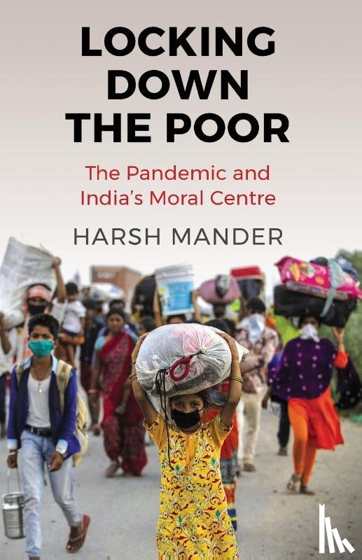 Mander, Harsh - Locking Down the Poor
