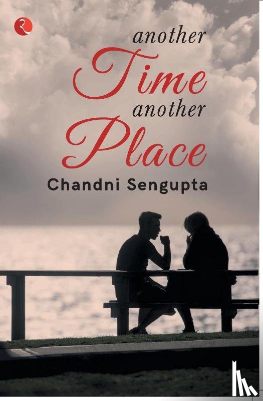 Sengupta, Chandni - Another Time Another Place
