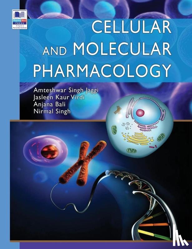 Jaggi, Amteshwar Singh, Virdi, Jasleen Kaur, Bali, Anjana - Cellular and Molecular Pharmacology