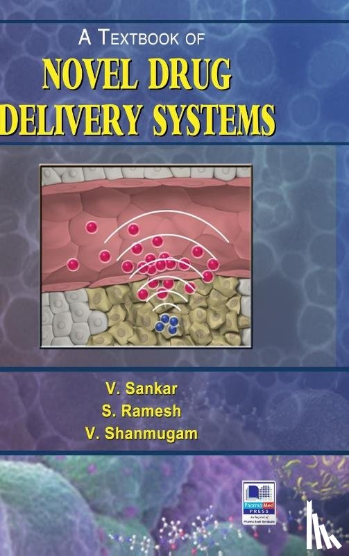 Sankar, V, Ramesh, S, Shanmugan, V - A Textbook of Novel Drug Delivery Systems