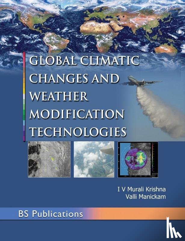 Krishna, I V Murali, Manickam, Valli - Global Climatic Changes & Weather Modification Technologies