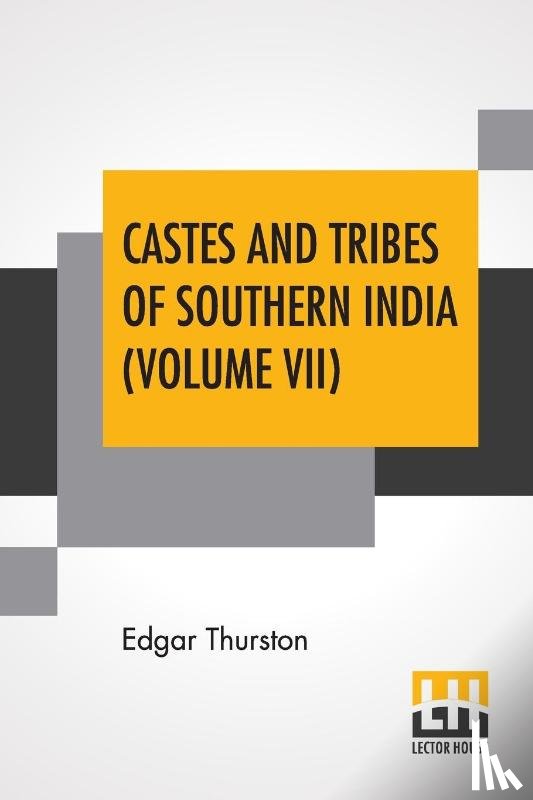 Thurston, Edgar - Castes And Tribes Of Southern India (Volume VII)