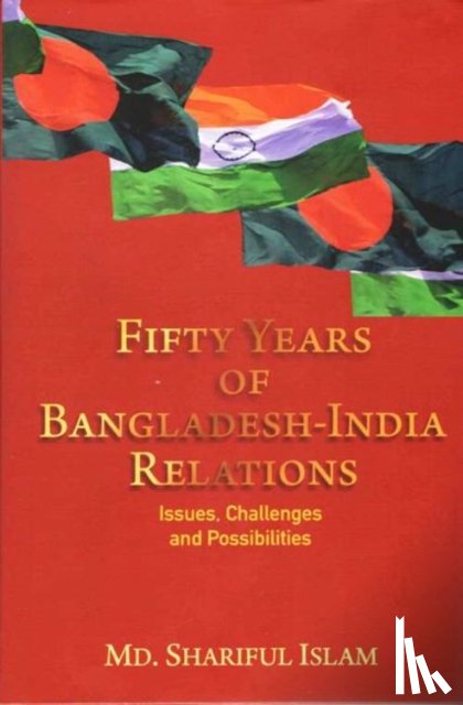 slam, Shariful - Fifty Years of Bangladesh-India Relations