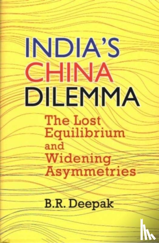Deepak, B.R. - India`s China Dilemma