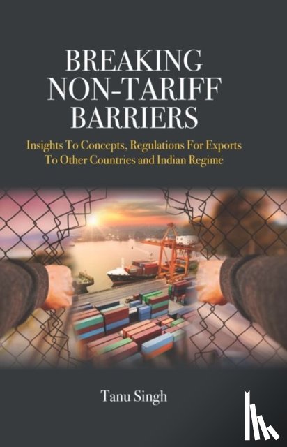 Singh, Tanu - Breaking Non-Tariff Barriers