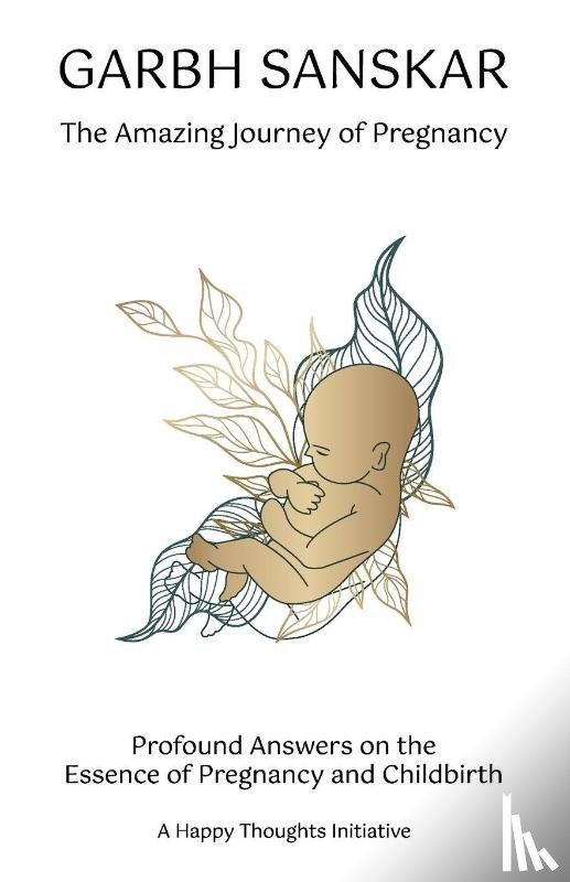 Initiative, A Happy Thoughts - Garbh Sanskar - The Amazing Journey of Pregnancy