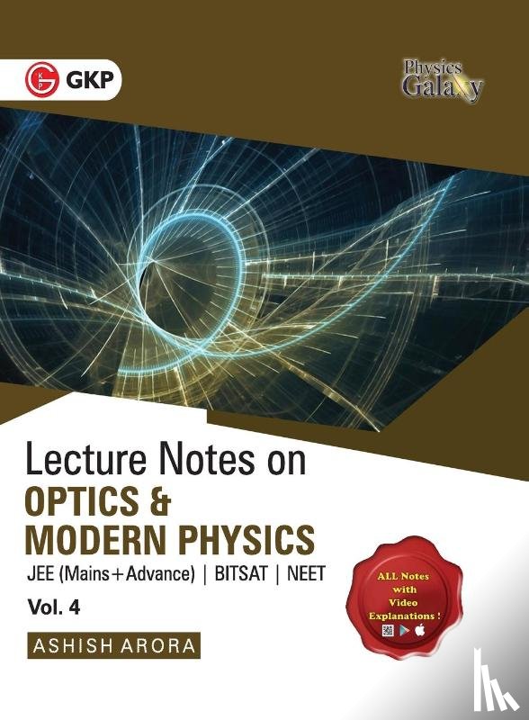 Arora, Ashish - Physics Galaxy Lecture Notes on Optics & Modern Physics (Jee Mains & Advance, Bitsat, Neet)