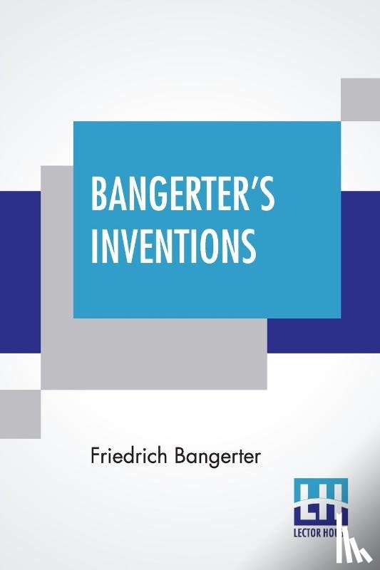 Bangerter, Friedrich - Bangerter's Inventions