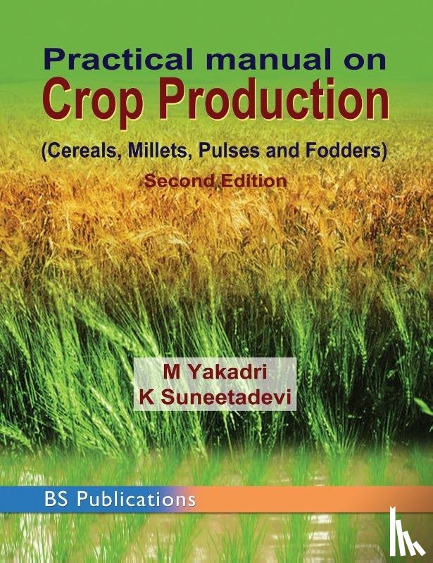 Yakadri, M, Suneetadevi, K - Practical Manual on Crop Production
