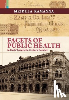 Ramanna, Mridula - Facets of Public Health in Early Twentieth-Century Bombay