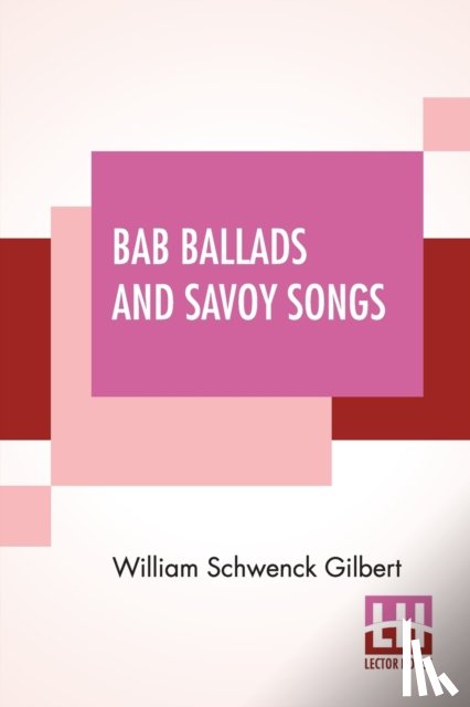Gilbert, William Schwenck - Bab Ballads And Savoy Songs