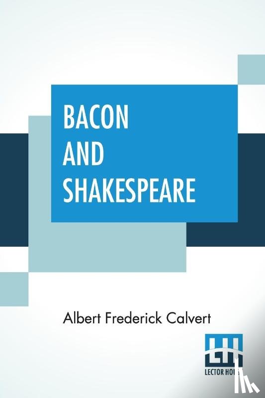 Calvert, Albert Frederick - Bacon And Shakespeare