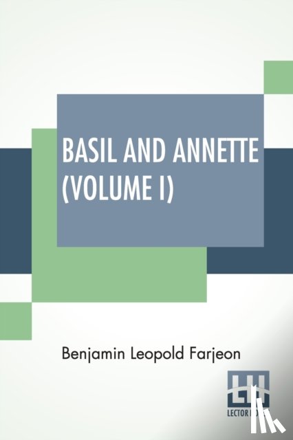 Farjeon, Benjamin Leopold - Basil And Annette (Volume I)