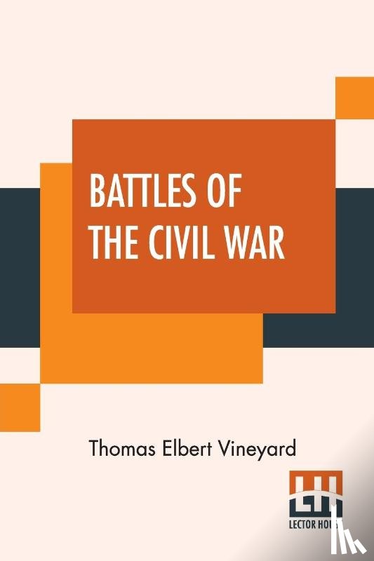 Vineyard, Thomas Elbert - Battles Of The Civil War