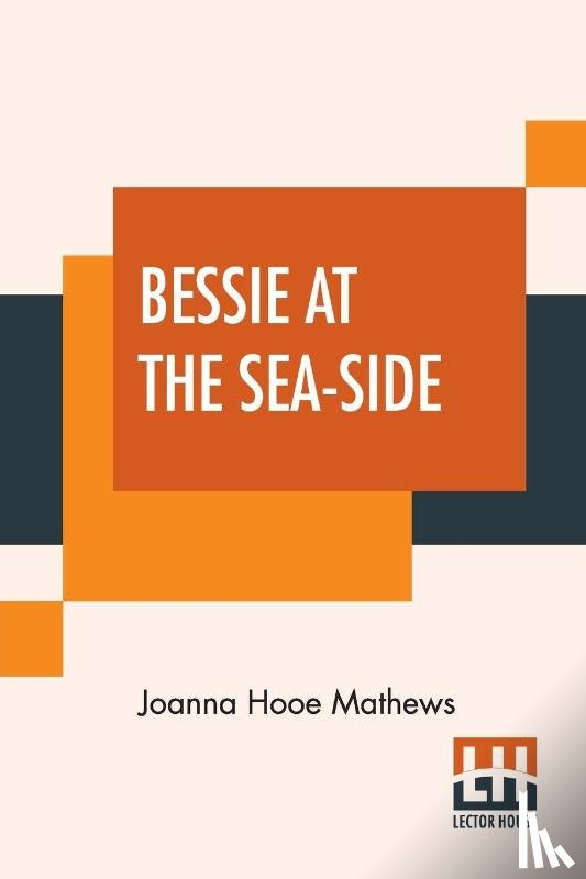 Mathews, Joanna Hooe - Bessie At The Sea-Side