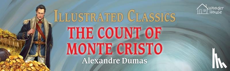 Alexandre Dumas - The Count of Monte Cristo : Illustrated Children Classics