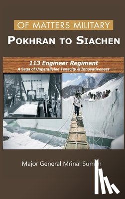 Suman, Mrinal - Of Matters Military - Pokhran to Siachen
