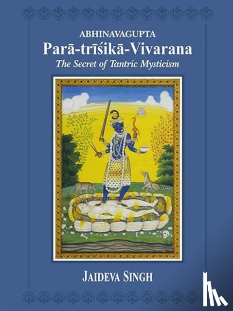 Singh, Jaideva - Abhinavagupta Para-trisika-vivarana