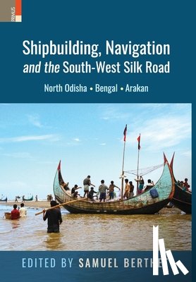  - Shipbuilding, Navigation and the South-West Silk Road