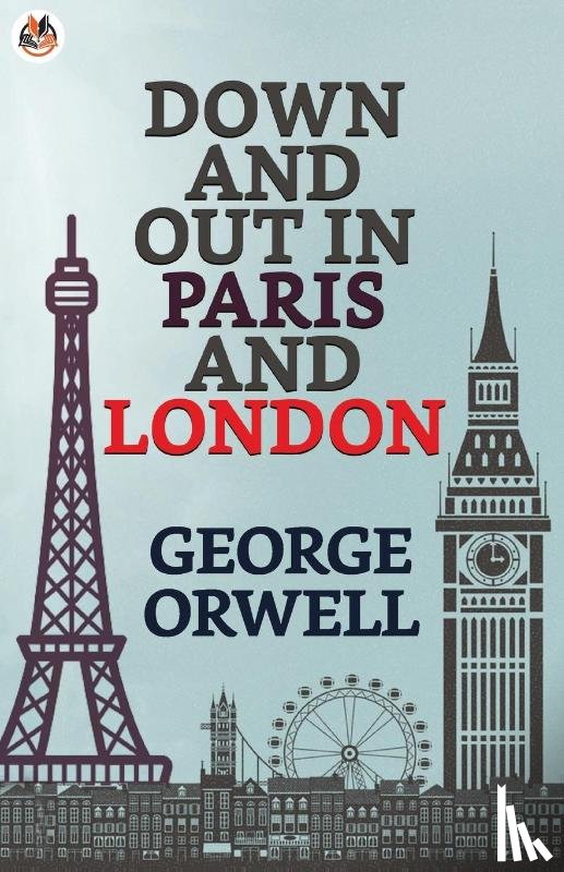 Orwell, George - Down and out in Paris and London