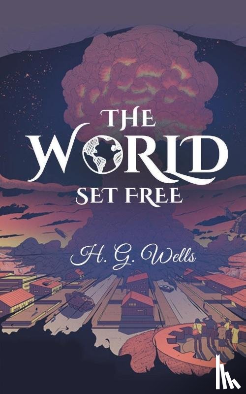 Wells, Hg - The World Set Free
