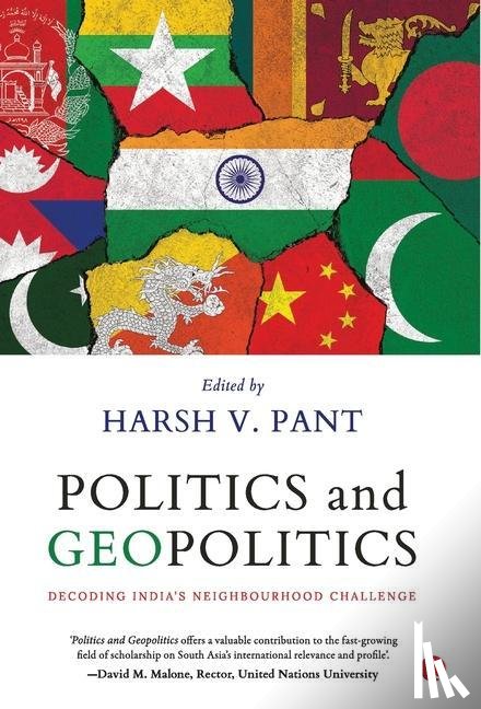 V. Pant, Harsh - Politics & Geopolitics : Decoding India's Neighbourhood Challenge