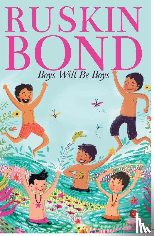 Bond, Ruskin - Boys Will Be Boys