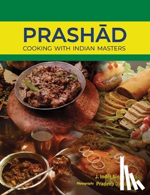 Kalra, J Inder Singh - Prashad-Cooking with Indian Masters (Thoroughly Revised Edition, 2022)