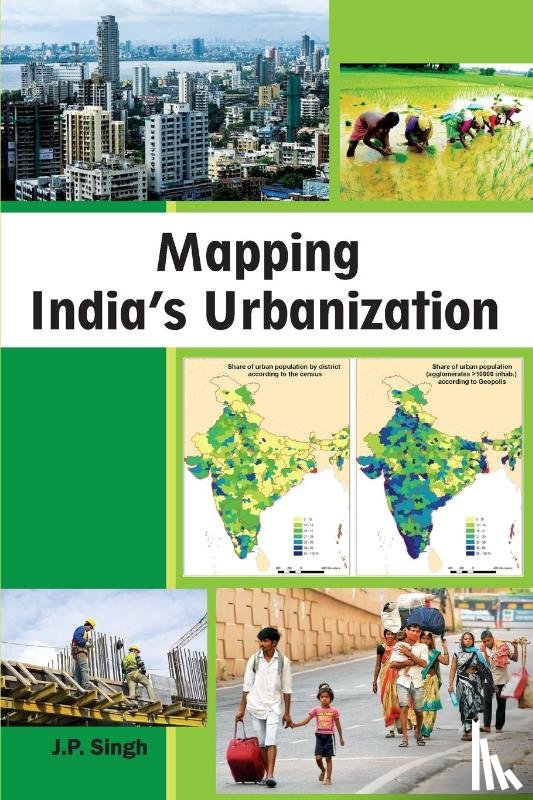 Singh, J. P. - Mapping India's Urbanization