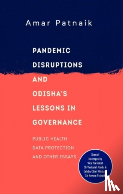 Patnaik, Dr Amar - Pandemic Disruptions and Odisha's Lessons in Governance